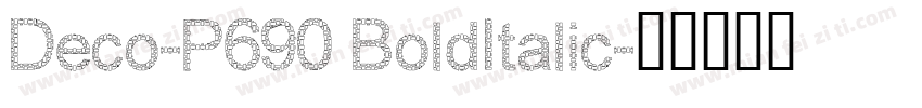Deco-P690 BoldItalic字体转换